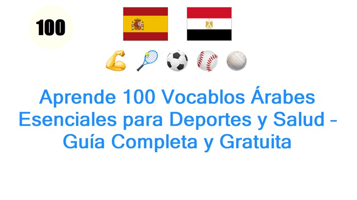 Aprende 100 Vocablos Árabes Esenciales para Deportes y Salud – Guía Completa y Gratuita